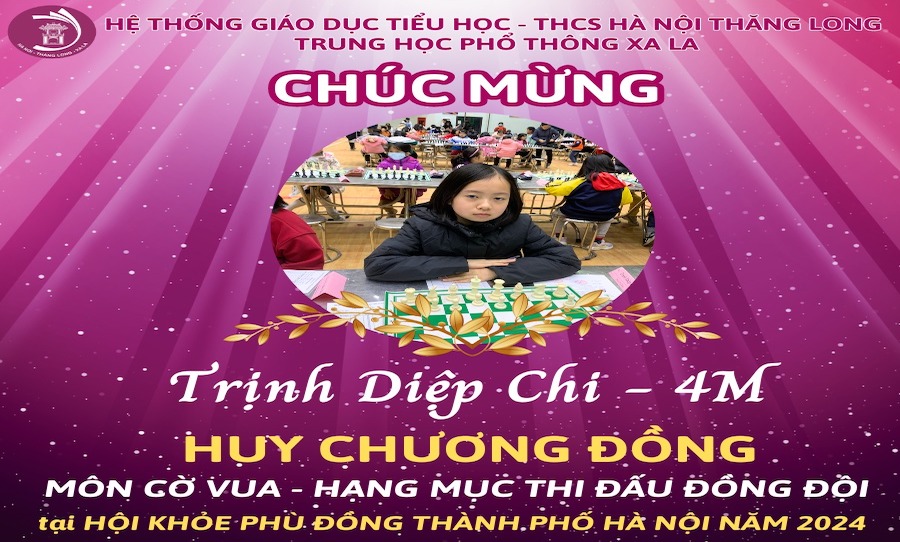 CHÚC MỪNG HỌC SINH TRỊNH DIỆP CHI - LỚP 4M ĐẠT HUY CHƯƠNG ĐỒNG MÔN CỜ VUA CẤP THÀNH PHỐ NĂM 2024