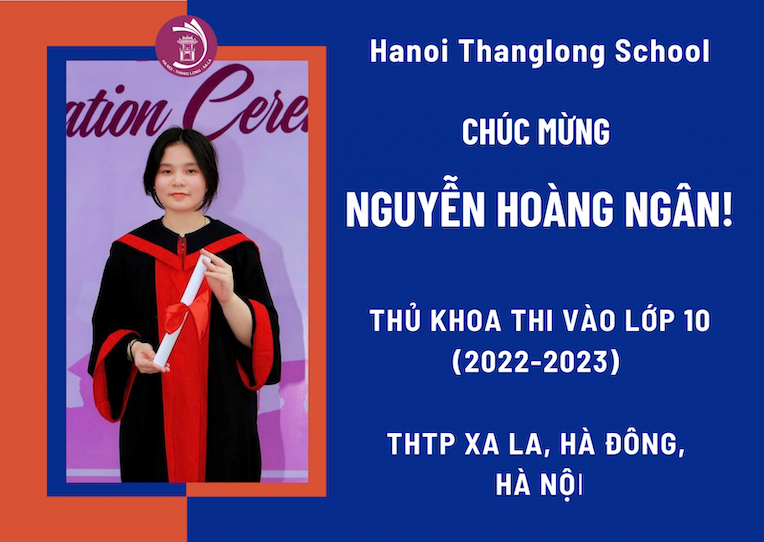 CHÚC MỪNG THỦ KHOA, HỌC SINH ĐỖ TRƯỜNG CHUYÊN, TRƯỜNG QUỐC TẾ  VÀ CÁC BẠN HỌC SINH KHỐI 9 HNTL TRONG KỲ THI VÀO LỚP 10 (2022-2023)