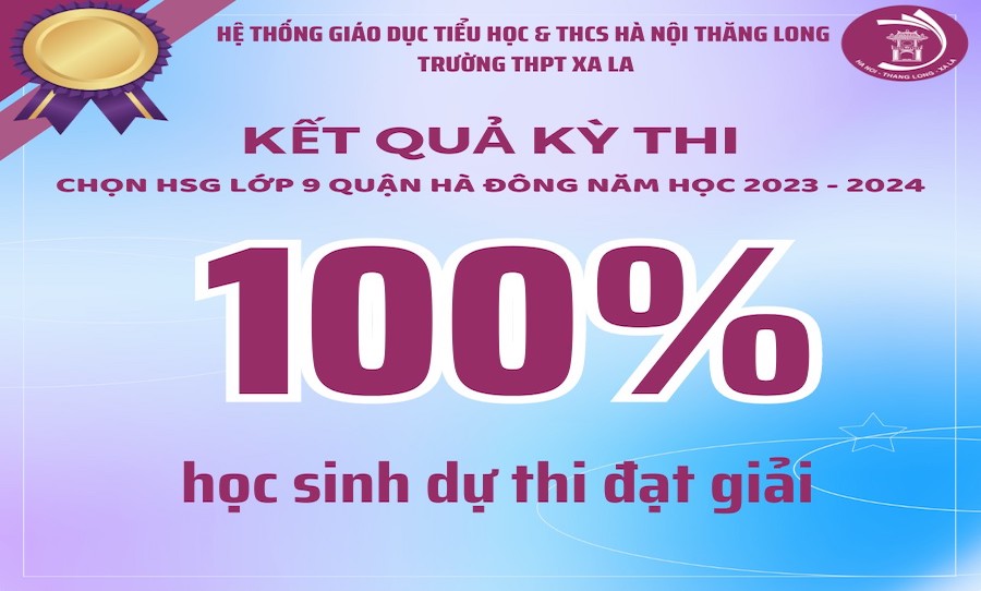 100% HỌC SINH ĐỘI TUYỂN HSG KHỐI 9 HNTL ĐẠT GIẢI TRONG KỲ THI CHỌN HỌC SINH GIỎI LỚP 9 QUẬN HÀ ĐÔNG NĂM HỌC 2023 – 2024